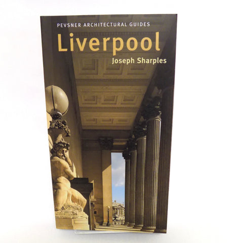 "Liverpool (Pevsner Architectural Guides)" - Joseph Sharples