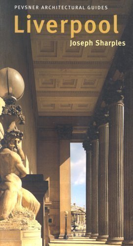 "Liverpool (Pevsner Architectural Guides)" - Joseph Sharples