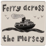 "Ferry Across The Mersey" Coaster