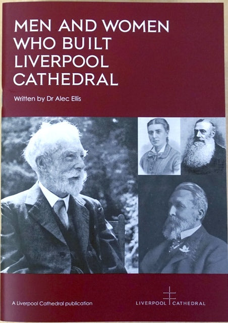 Men and Women who Built Liverpool Cathedral