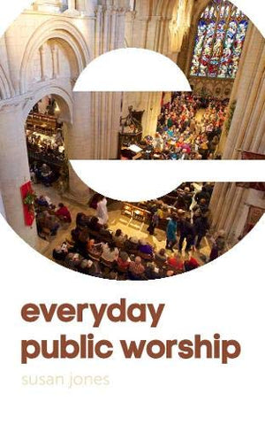 Everyday Public Worship by Susan Jones